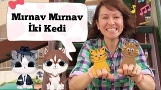 Mırnav Mırnav İki Kedi Çocuk Şarkısı I Cats Song I Çocuk Şarkıları I Parmak Oyun