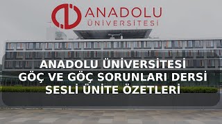 Göç Ve Göçmen Sorunlari Dersi̇ 1.2.3.4. Üni̇teler Sesli̇ Özet Anadolu Üni̇versi̇tesi̇