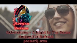 Cybercircus - A Night Is The Scene ✨Sergey Zar Refresh✨ (Promodj.com)