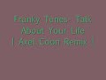 Franky Tunes- Talk About Your Life [ Axel Coon Remix ]