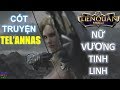 Liên Quân Mobile: Cốt truyện Tel' Annas - Nữ vương khu rừng Chạng Vạng - Mobile MOBA Việt