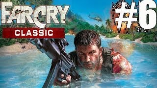 Far Cry Classic Walkthrough Part 6 Gameplay Lets Play Playthrough