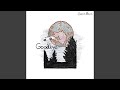 Goodbye Goodbye