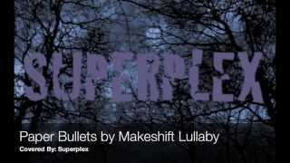 Watch Makeshift Lullaby Paper Bullets video