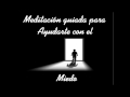 Meditacion guiada para ayudarte en los miedos.