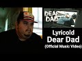 Lyricold - Dear Dad (Official Music Video) REACTION!!!