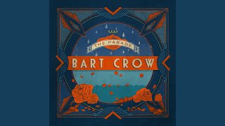 Bart Crow Come Back Tomorrow