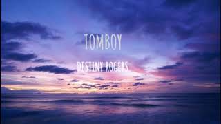 ~Destiny Rogers - Tomboy *1 hour*~