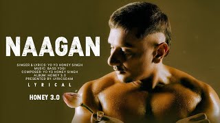Naagan Lyrics Honey 3.0 Yo Yo Honey Singh