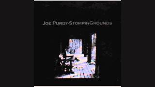 Watch Joe Purdy Stompin Grounds video