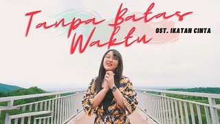 Download lagu Tanpa Batas Waktu - Happy Asmara | Ost Ikatan Cinta (  ANEKA SAFARI)