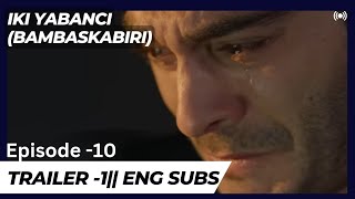 Bambaşka Biri | Episode 10 - Trailer 1 | English. Subtitles #Turkishseries