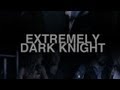 Extremely Dark Knight
