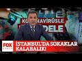 İstanbul'da sokaklar kalabalık! 28 Nisan 2020 Fatih Portakal ile FOX Ana Haber