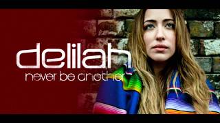 Watch Delilah Never Be Another video