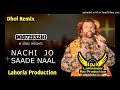 Nachi Jo Saade Naal : Hans Raj Hans Dhol mix Ft Lahoria Production | New Punjabi Songs 2023