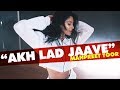 Manpreet Toor | "Akh Lad Jaave" | Loveyatri, Aayush, Warina H, Badshah, Tanishk,
