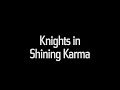 Knights In Shining Karma Video preview