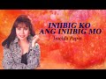 INIIBIG KO ANG INIIBIG MO - Imelda Papin (Lyric Video) OPM