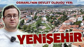 Osmanlının Devlet Olduğu Yer Yenişehir