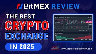 Bitmex Review 2025 The Best Crypto Exchange In 2025