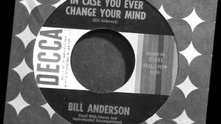 Watch Bill Anderson In Case You Ever Change Your Mind video