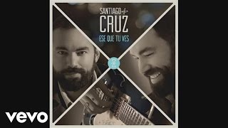 Video Ese Que Tu Ves Santiago Cruz