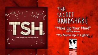 Watch Secret Handshake Make Up Your Mind video