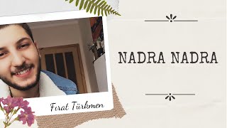 Fırat Türkmen & Nadra Nadra İlahisi