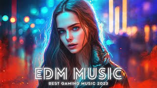 EDM Gaming Music 2023 🔥✨ The Best New Popular Music Mix for 2023 EDM & Pop Remix