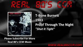 Watch T Bone Burnett Shut It Tight video