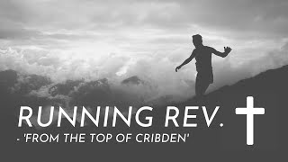 Running Rev. From the top of Cribden