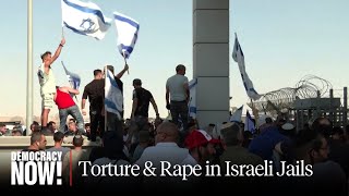 Israels Torture & Of Palestinian Prisoners Defended By Knesset Members, Far-Right Mobs