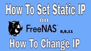 How To Set Up Static Ip For Freenas 8,9 & 11.1 Part -2