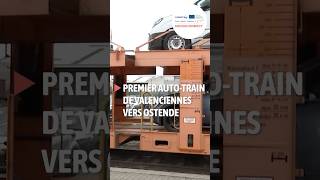 Premier Auto-Train De Valenciennes Vers Ostende