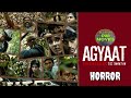 Agyaat Full Horror Movie ! अगयात ! agyaat full horror movie! horror movie 2023
