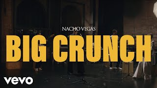Watch Nacho Vegas Big Crunch video