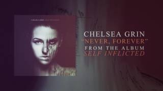 Watch Chelsea Grin Never Forever video