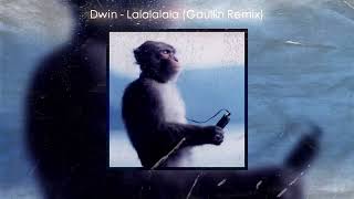 Dwin - Lalalalala (Gaullin Remix) (Tiktok)