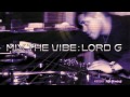Mix The Vibe: Lord G - Tribal Journey (Continuous Mix)