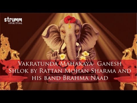Vakratunda Mahakaya- Ganesh Shlok by Rattan Mohan Sharma and...