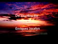 Do You Miss Me (good version)+lyrics - Jocelyn Enriquez