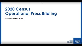 2020 Census Operational Press Briefing (Webcast)