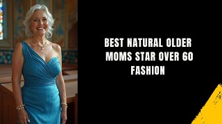 Natural Older Women Over 70 - Elegant Fashion Tips And Outfits Ideas To Try Now