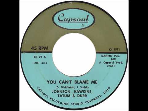 Johnson, Hawkins, Tatum &amp; Durr - You Can&#039;t Blame Me