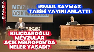 İsmail Saymaz Kemal Kılıçdaroğlu'nun Mevzular Açık Mikrofon Yayınını Anlattı