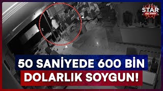 50 Saniyede Akılalmaz Soygun Star Ana Haber