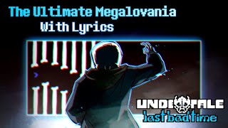 The Ultimate Megalovania With Lyrics - Undertale: Last Bad Time