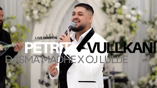 Petrit Vullkani - Dasma Madhe X Oj Lulie Live Session