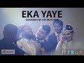 Eka Yaye - Cover by Api Machan